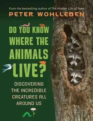 Viete, kde žijú zvieratá? Objavujte neuveriteľné tvory okolo nás - Do You Know Where the Animals Live?: Discovering the Incredible Creatures All Around Us