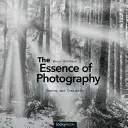 Podstata fotografie: Videnie a tvorivosť - The Essence of Photography: Seeing and Creativity