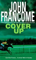 Utajenie - Vzrušujúci dostihový triler pre fanúšikov dostihov - Cover Up - An exhilarating racing thriller for horseracing fanatics