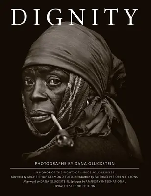 Dôstojnosť: Na počesť práv pôvodných obyvateľov, aktualizované druhé vydanie - Dignity: In Honor of the the Rights of Indigenous Peoples, Updated Second Edition