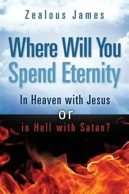 Kde stráviš večnosť - Where Will You Spend Eternity