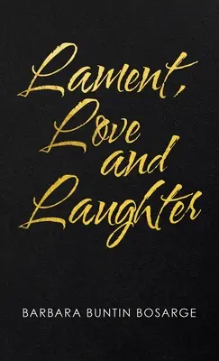 Nárek, láska a smiech - Lament, Love and Laughter