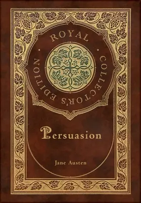 Persuasion (Kráľovské zberateľské vydanie) (tvrdá väzba v laminovanej obálke s obalom) - Persuasion (Royal Collector's Edition) (Case Laminate Hardcover with Jacket)