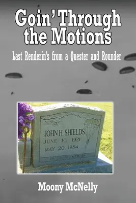 Goin' Through the Motions: Posledné Renderin's od Quester a Rounder - Goin' Through the Motions: Last Renderin's from a Quester and Rounder