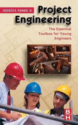 Projektové inžinierstvo: The Essential Toolbox for Young Engineers - Project Engineering: The Essential Toolbox for Young Engineers