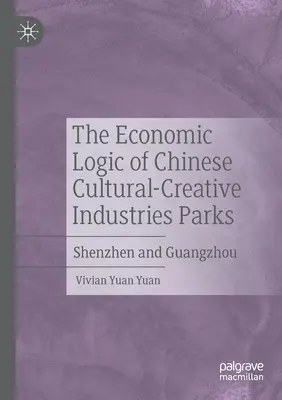 Ekonomická logika čínskych parkov kultúrno-kreatívneho priemyslu: Shenzhen a Guangzhou - The Economic Logic of Chinese Cultural-Creative Industries Parks: Shenzhen and Guangzhou