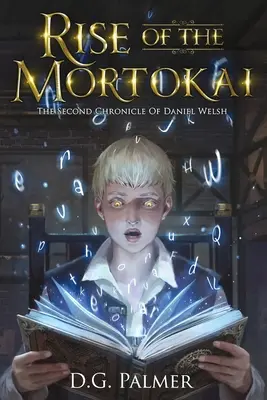 Vzostup Mortokai: Druhá kronika Daniela Welsha - Rise of The Mortokai: The Second Chronicle of Daniel Welsh