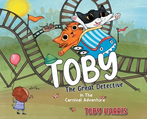 Toby Veľký detektív: v knihe Karnevalové dobrodružstvo - Toby The Great Detective: In The Carnival Adventure