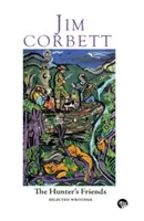 Lovcovi priatelia: Vybrané spisy - The Hunter's Friends: Selected Writings