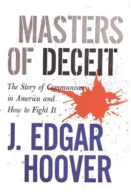 Majstri klamu: Príbeh komunizmu v Amerike a ako proti nemu bojovať - Masters of Deceit: The Story of Communism in America and How to Fight It