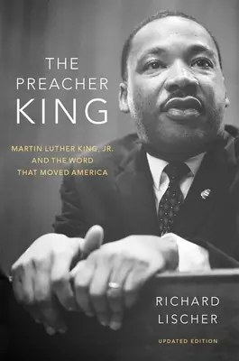 Kráľ kazateľ: Martin Luther King mladší a slovo, ktoré pohlo Amerikou - The Preacher King: Martin Luther King, Jr. and the Word That Moved America