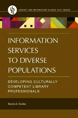 Informačné služby pre rôznorodé skupiny obyvateľstva: Rozvoj kultúrne kompetentných knižničných profesionálov - Information Services to Diverse Populations: Developing Culturally Competent Library Professionals