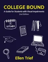 College Bound: Príručka pre študentov so zrakovým postihnutím - College Bound: A Guide for Students with Visual Impairments