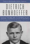 Sanctorum Communio: Dielo Dietricha Bonhoeffera, zväzok 1 - Sanctorum Communio: Dietrich Bonhoeffer Works, Volume 1