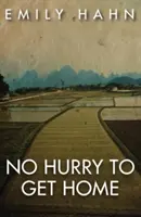 Nijako sa neponáhľať s návratom domov: Spomienky - No Hurry to Get Home: A Memoir