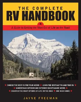 Kompletná príručka pre obytné vozidlá: Príručka, ako získať čo najviac zo života na cestách - The Complete RV Handbook: A Guide to Getting the Most Out of Life on the Road