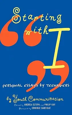 Začíname od I: Osobné eseje tínedžerov - Starting with I: Personal Essays by Teenagers