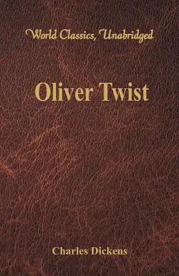 Oliver Twist (Svetová klasika, neskrátený) - Oliver Twist (World Classics, Unabridged)