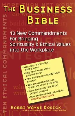 Biblia biznisu: 101 nových prikázaní, ako vniesť spiritualitu a etické hodnoty na pracovisko - The Business Bible: 101 New Commandments for Bringing Spirituality & Ethical Values Into the Workplace
