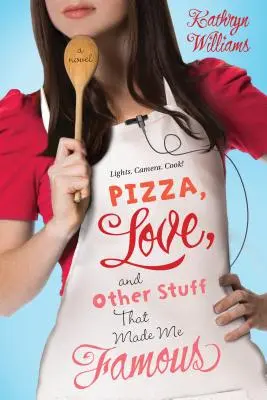 Pizza, láska a iné veci, ktoré ma preslávili - Pizza, Love, and Other Stuff That Made Me Famous