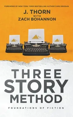 Metóda troch príbehov: Základy beletrie - Three Story Method: Foundations of Fiction
