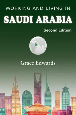 Práca a život v Saudskej Arábii: Druhé vydanie - Working and Living in Saudi Arabia: Second Edition