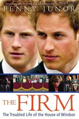 Firma: The Troubled Life of the House of Windsor - The Firm: The Troubled Life of the House of Windsor