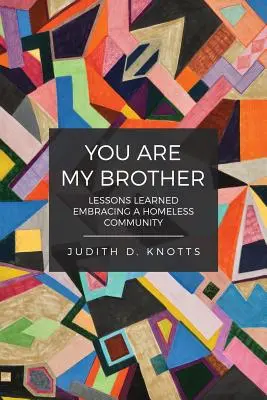 Ty si môj brat: Skúsenosti získané pri prijímaní komunity bezdomovcov - You Are My Brother: Lessons Learned Embracing a Homeless Community