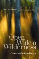 Otvorte dokorán divočinu: Kanadské básne o prírode - Open Wide a Wilderness: Canadian Nature Poems