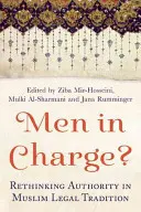 Muži vo vedení?: Prehodnotenie autority v moslimskej právnej tradícii - Men in Charge?: Rethinking Authority in Muslim Legal Tradition