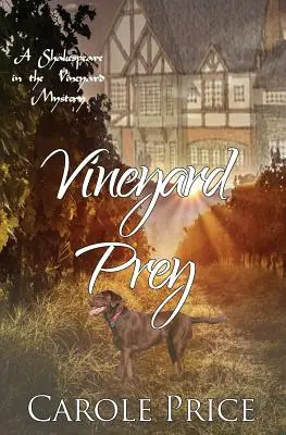 Korisť z vinice: Záhada Shakespeara vo vinici - Vineyard Prey: A Shakespeare in the Vineyard Mystery