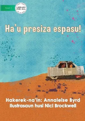 Potrebujem priestor - Ha'u presiza espasu! - I Need Space - Ha'u presiza espasu!