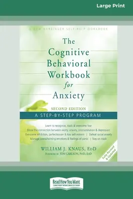 Kognitívno-behaviorálna pracovná kniha pre úzkosti (druhé vydanie): Program krok za krokom (16pt Large Print Edition) - The Cognitive Behavioral Workbook for Anxiety (Second Edition): A Step-By-Step Program (16pt Large Print Edition)