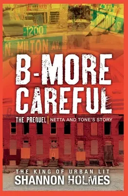 B-more Careful: The Prequel - B-more Careful The Prequel