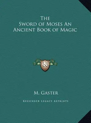 Mojžišov meč Staroveká kniha mágie - The Sword of Moses An Ancient Book of Magic