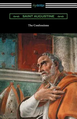 Vyznania svätého Augustína (preklad Edward Bouverie Pusey s úvodom Arthura Symonsa) - The Confessions of Saint Augustine (Translated by Edward Bouverie Pusey with an Introduction by Arthur Symons)