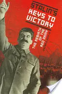 Stalinove kľúče k víťazstvu: Znovuzrodenie Červenej armády - Stalin's Keys to Victory: The Rebirth of the Red Army