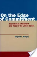 Na hrane záväzku: Vzdelanie a rasa v Spojených štátoch - On the Edge of Commitment: Educational Attainment and Race in the United States