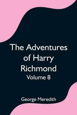 Dobrodružstvá Harryho Richmonda - 8. zväzok - The Adventures of Harry Richmond - Volume 8