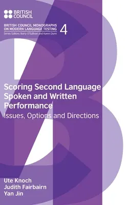 Hodnotenie písomného a hovoreného prejavu v druhom jazyku: Otázky, možnosti a smery - Scoring Second Language Spoken and Written Performance: Issues, Options and Directions