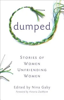 Dumped: Príbehy žien, ktoré sa nepriateľia so ženami - Dumped: Stories of Women Unfriending Women
