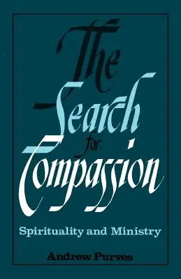 Hľadanie súcitu: Duchovnosť a služba - The Search for Compassion: Spirituality and Ministry