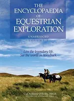 Encyklopédia jazdeckého skúmania 1. diel - Štúdia o geografickom a duchovnom jazdeckom putovaní na základe filozofie Harmona - The Encyclopaedia of Equestrian Exploration Volume 1 - A Study of the Geographic and Spiritual Equestrian Journey, Based Upon the Philosophy of Harmon