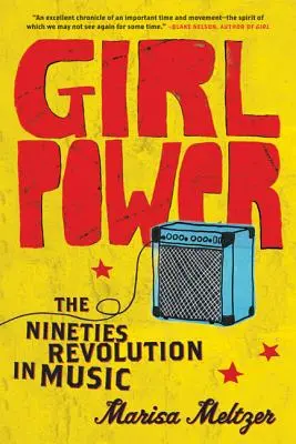 Girl Power: Revolúcia deväťdesiatych rokov v hudbe - Girl Power: The Nineties Revolution in Music