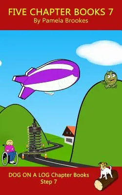 Päť kníh s kapitolou 7: (Krok 7) Zvukové knihy (systematické dekódovanie) Pomôžte rozvíjajúcim sa čitateľom, vrátane tých s dyslexiou, naučiť sa čítať - Five Chapter Books 7: (Step 7) Sound Out Books (systematic decodable) Help Developing Readers, including Those with Dyslexia, Learn to Read