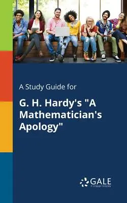 Študijná príručka k dielu G. H. Hardyho Apológia matematika - A Study Guide for G. H. Hardy's a Mathematician's Apology