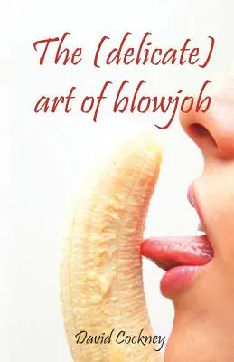 (Jemné) umenie fajčiť - The (delicate) art of blowjob