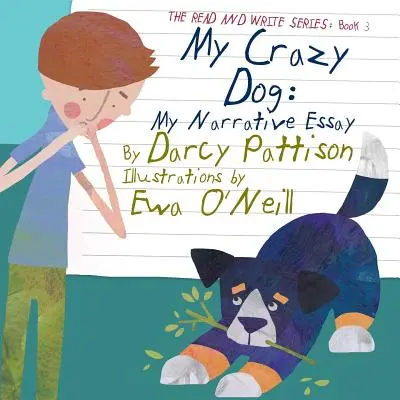 Môj bláznivý pes: Moja rozprávková esej - My Crazy Dog: My Narrative Essay