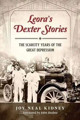 Príbehy Leory Dexterovej: Roky nedostatku počas veľkej hospodárskej krízy - Leora's Dexter Stories: The Scarcity Years of the Great Depression