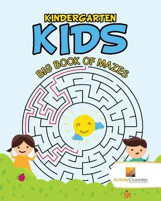 Deti do škôlky: Veľká kniha bludísk - Kindergarten Kids: Big Book of Mazes